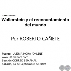  WALLERSTEIN Y EL REENCANTAMIENTO DEL MUNDO - Por ROBERTO CAÑETE - Sábado, 14 de Septiembre  de 2019